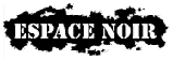 Espace Noir